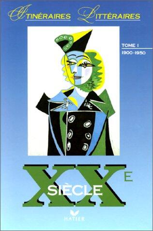 Itinéraires Litteraires: Tome 1 (1900-1950)