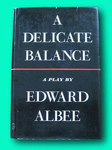 Rare A DELICATE BALANCE a play by Edward Albee -1st/1st 1966 HCDJ - $5.00 - near fine [Hardcover] unknown
