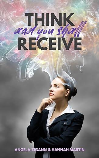 Think and you shall receive: This practical guide on the Law of Attraction will show you how to direct your thoughts so that you get whatever you desire.