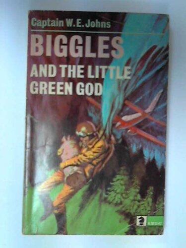 Biggles and the Little Green God.