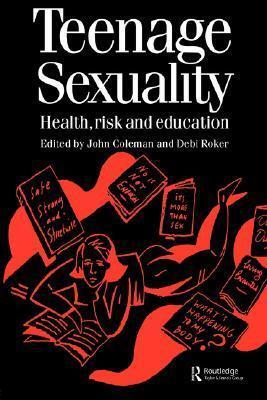 Teenage Sexuality: Health, Risk and Education