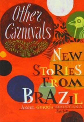 Other Carnivals: New Stories From Brazil