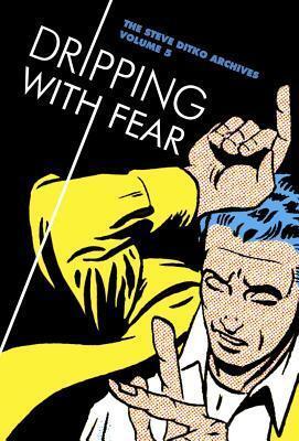 The Steve Ditko Archives, Volume 5: Dripping with Fear