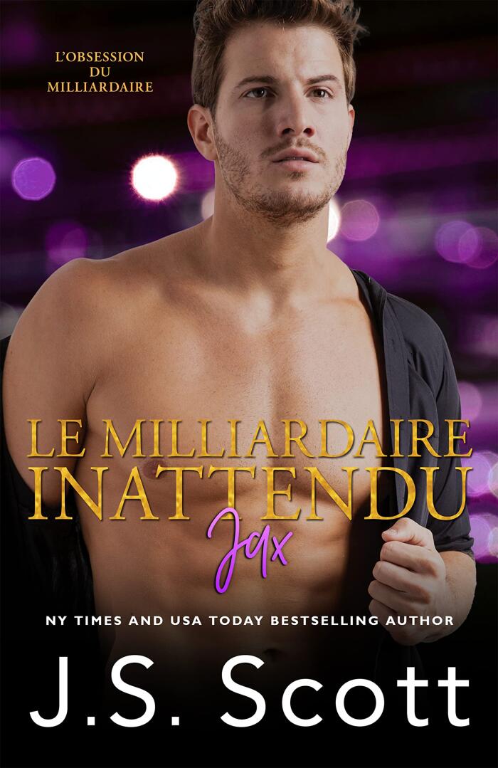 Le milliardaire inattendu ~ Jax