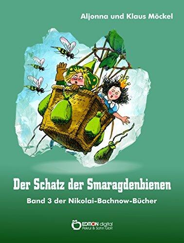 Der Schatz der Smaragdenbienen: Band 3 der Nikolai-Bachnow-Bücher