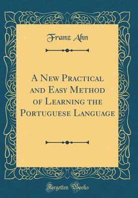 A New Practical and Easy Method of Learning the Portuguese Language