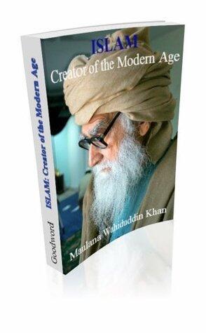ISLAM: Creator of the Modern Age