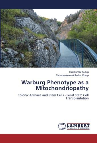 Warburg Phenotype as a Mitochondriopathy: Colonic Archaea and Stem Cells - Fecal Stem Cell Transplantation