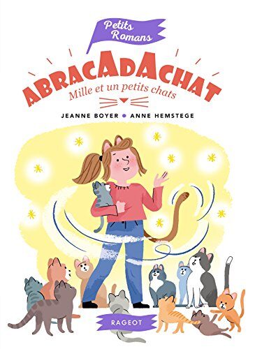 Abracadachat - Mille et un petits chats (Petits Romans)