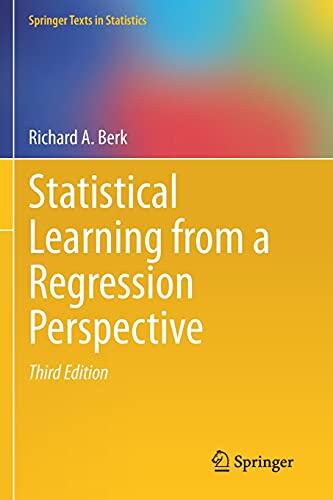 Statistical Learning from a Regression Perspective