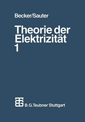 Theorie der Elektrizität: Einführung in die Maxwellsche Theorie, Elektronentheorie, Relativitätstheorie, 21st Edition