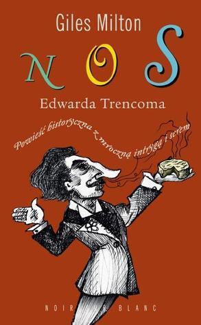 Nos Edwarda Trencoma. Powieść historyczna z mroczną intrygą i serem