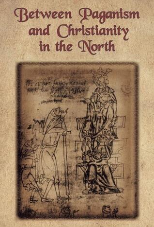 Between Paganism and Christianity in the North