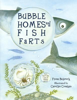 Bubble Homes And Fish Farts