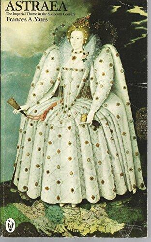 Astraea: Imperial Theme in the Sixteenth Century