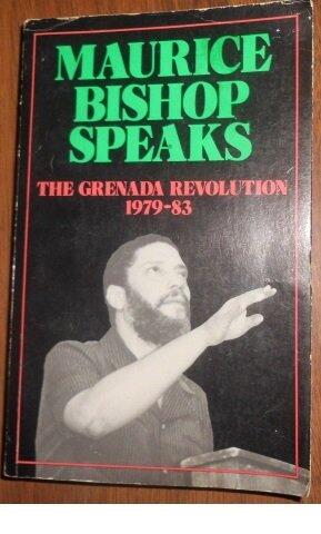 Maurice Bishop Speaks: The Grenada Revolution 1979-83