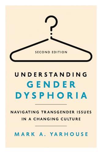 Understanding Gender Dysphoria: Navigating Transgender Issues in a Changing Culture