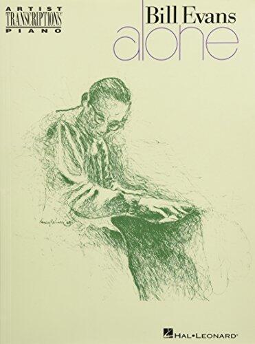 Bill Evans - Alone | Piano Sheet Music Transcriptions | Jazz Piano Songbook Featuring A Time for Love, Never Let Me Go and More | Hal Leonard Artist ... Players