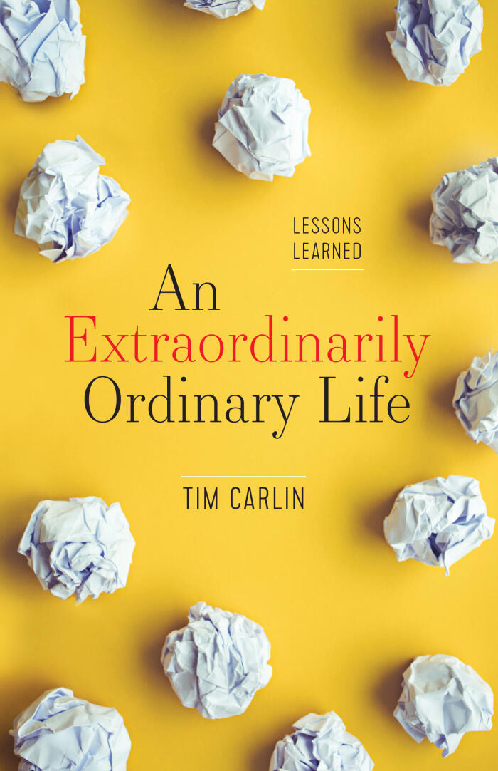 An Extraordinarily Ordinary Life: Lessons Learned