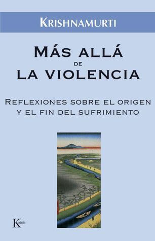 Más allá de la violencia: Reflexiones sobre el origen y el fin del sufrimiento (Sabiduria Perenne)