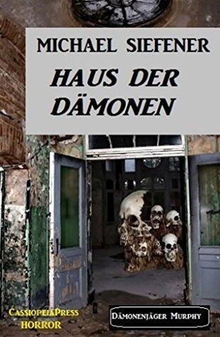 Haus der Dämonen: Dämonenjäger Murphy: Cassiopeiapress Horror