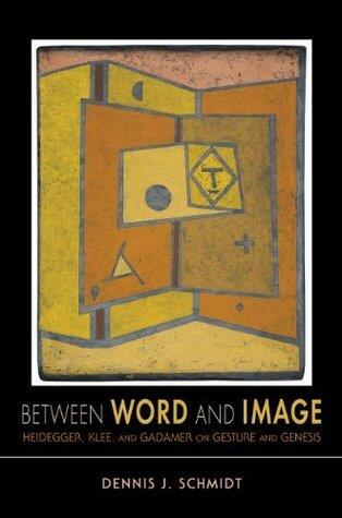 Between Word and Image: Heidegger, Klee, and Gadamer on Gesture and Genesis