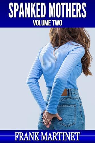Spanked Mothers - Volume Two (Spanked Mothers