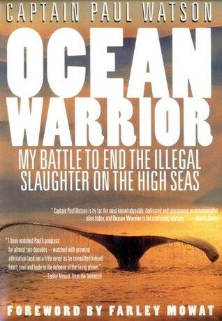 Ocean Warrior: My Battle to End the Illegal Slaughter on the High Seas