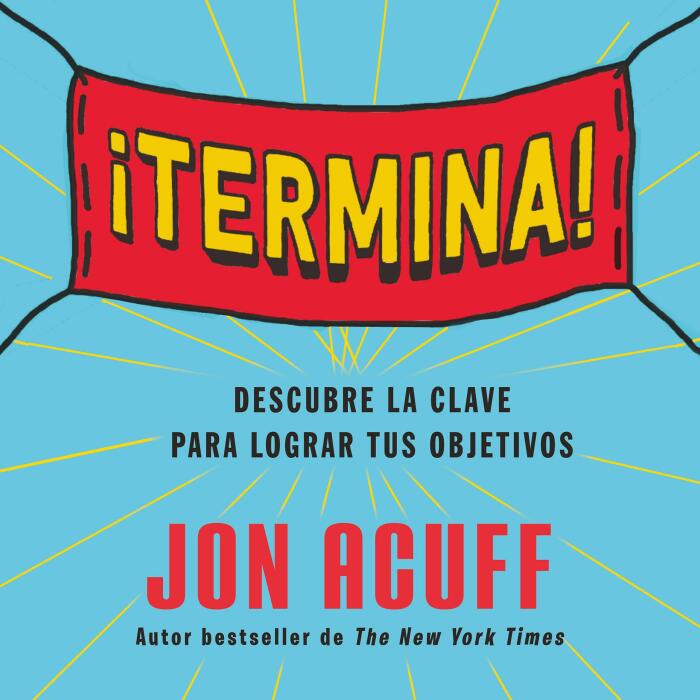 Termina [Ends]: Descubre la clave para lograr tus objetivos [Discover the Key to Achieve Your Goals]