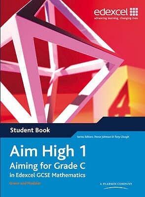 Aim High: Aiming for Grade C in Edexcel GCSE Mathematics: Student Book Bk. 1