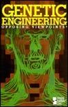 Genetic Engineering: Opposing Viewpoints