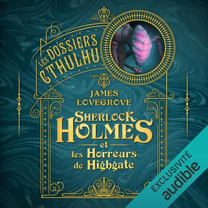Sherlock Holmes et les horreurs de Highgate: Les Dossiers Cthulhu, Vol. 4