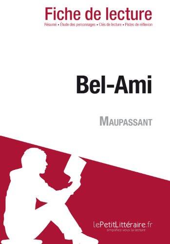 Bel-Ami de Maupassant (Fiche de lecture) (lePetitLittéraire.fr)