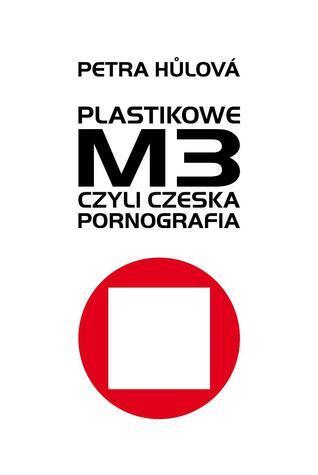 Plastikowe M3, czyli czeska pornografia