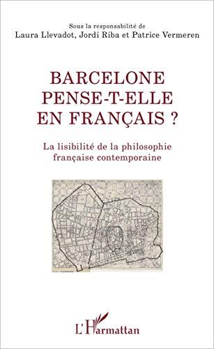 Barcelone pense-t-elle en français ?: La lisibilité de la philosophie française contemporaine