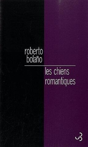 Les chiens romantiques. Poèmes 1980-1998