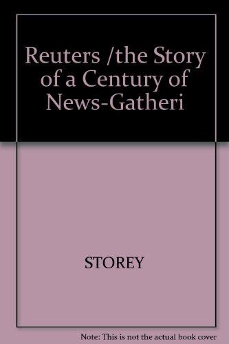 Reuters: The Story of a Century of News-Gathering