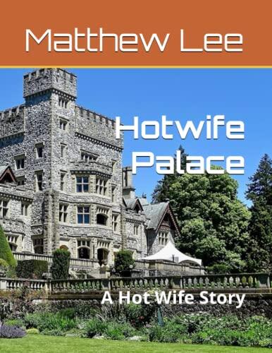 Hotwife Palace: A Hot Wife Story
