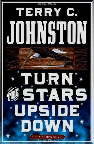 Turn the Stars Upside Down: The Last Days and Tragic Death of Crazy Horse