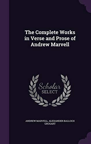 The Complete Works in Verse and Prose of Andrew Marvell