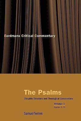 The Psalms, vol 1: Strophic Structure and Theological Commentary (The Eerdmans Critical Commentary
