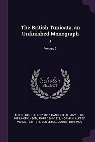The British Tunicata; an Unfinished Monograph: 3; Volume 3