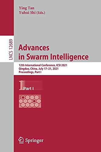Advances in Swarm Intelligence: 12th International Conference, ICSI 2021 (Qingdao, China, July 17-21, 2021, Proceedings, Part I)