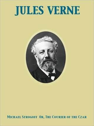 Michael Strogoff Or, the Courier of the Czar