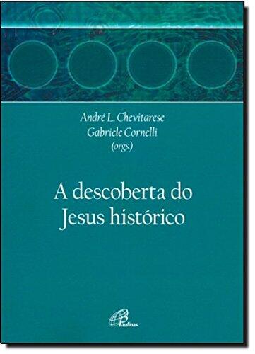 A Descoberta do Jesus Histórico