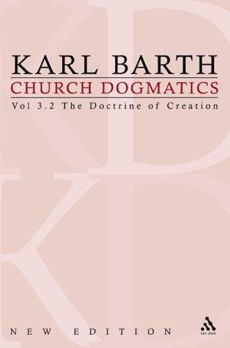 Church Dogmatics 3.2 The Doctrine of Creation: The Creature