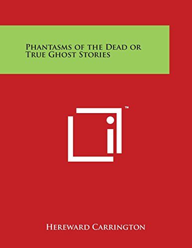 Phantasms of the Dead or True Ghost Stories