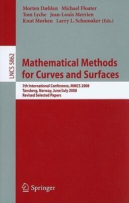 Mathematical Methods for Curves and Surfaces: 7th International Conference, MMCS 2008, Tønsberg, Norway, June 26-July 1, 2008, Revised Selected Papers