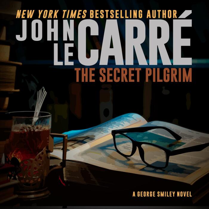 The Secret Pilgrim: George Smiley, Book 8