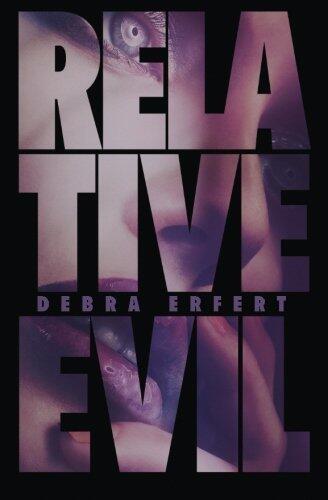 Relative Evil by Debra Erfert